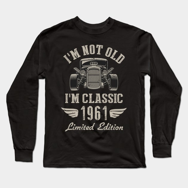 I'm Classic Car 61st Birthday Gift 61 Years Old Born In 1961 Long Sleeve T-Shirt by Penda